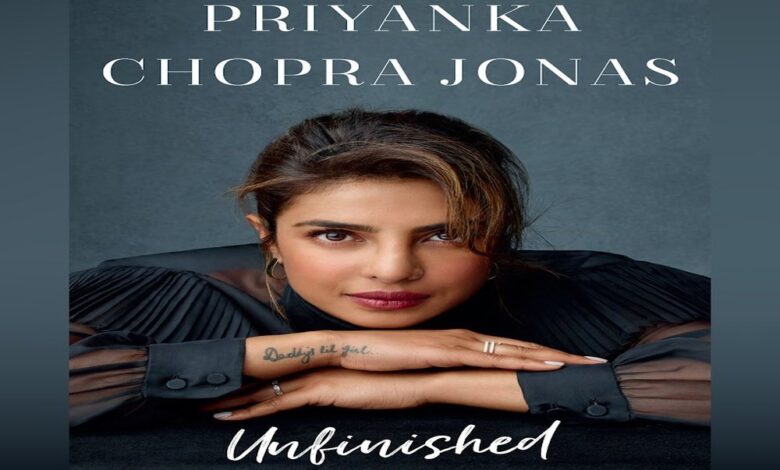 An in depth look at Priyanka Chopra's memoir Unfinished and her personal life experiences